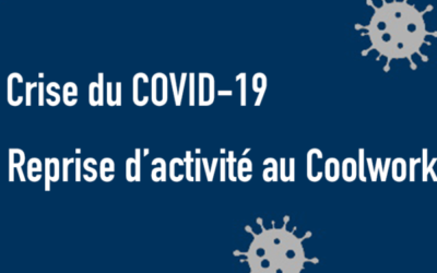 Crise du COVID-19, reprise d’activité au Coolworking