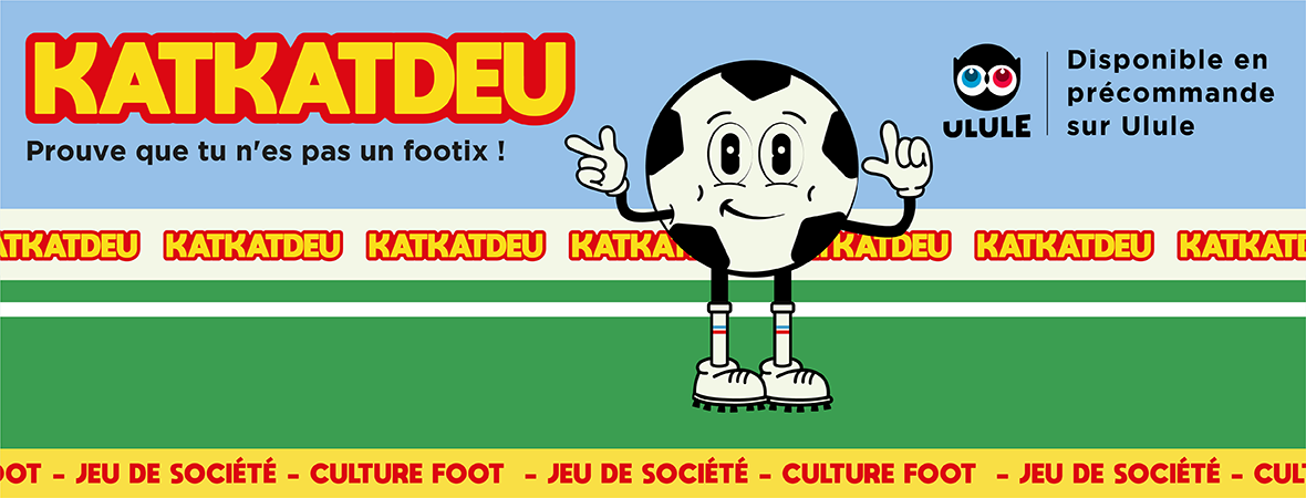 bannière katkatdeu, le jeu de société de culture foot